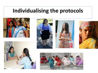 Individualising the protocols
 