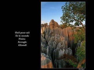 Oeil pour œil Et le monde Finira  Aveugle Ghandi 