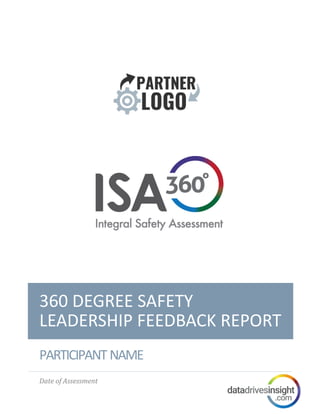 360 DEGREE SAFETY
LEADERSHIP FEEDBACK REPORT
PARTICIPANT NAME
Date of Assessment
 