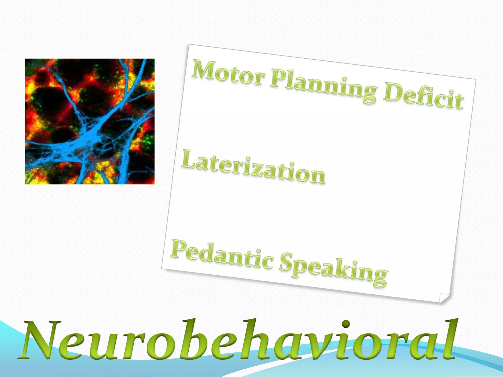 Motor Planning DeficitLaterizationPedantic Speaking Neurobehavioral