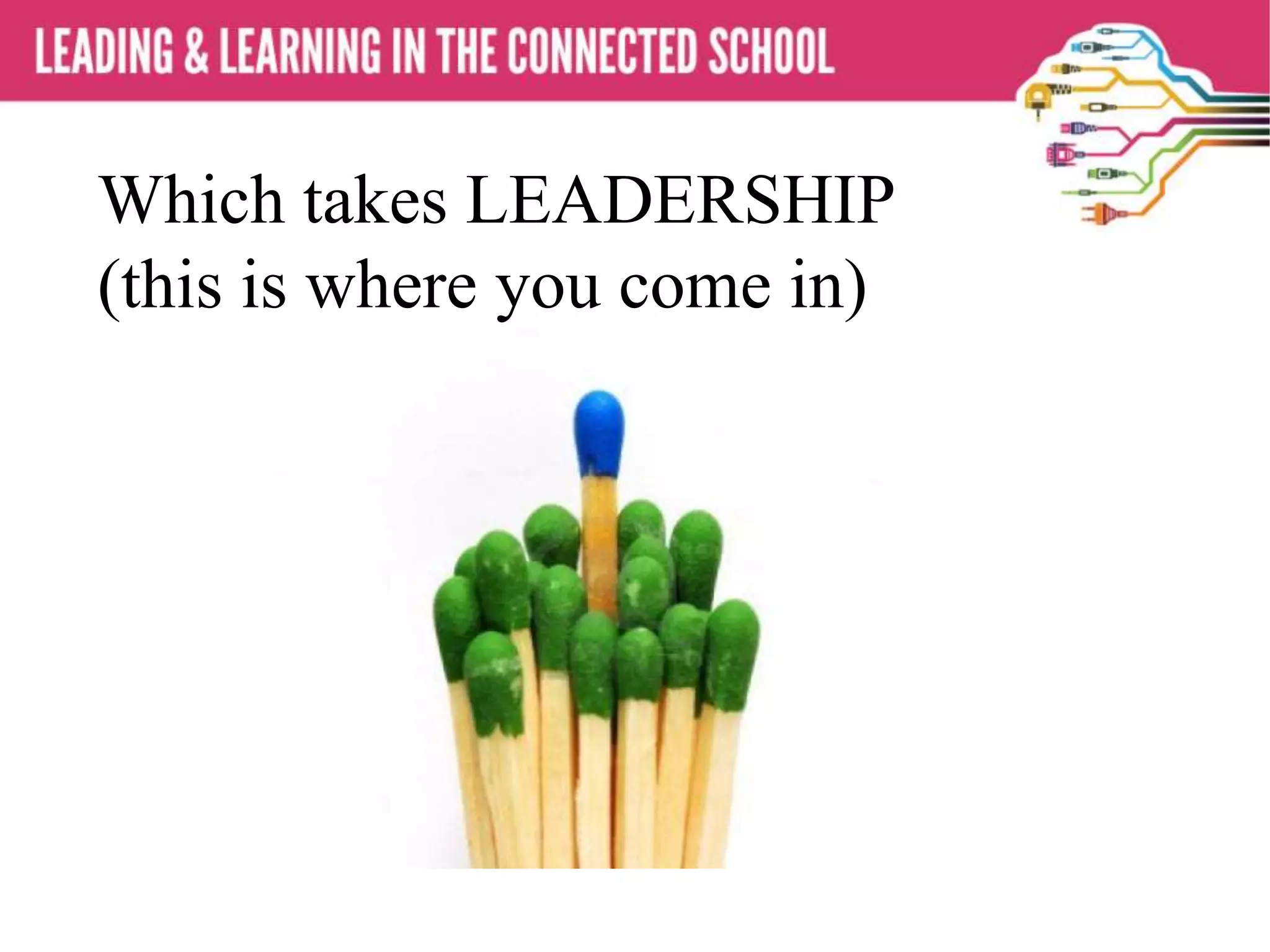 Which takes LEADERSHIP
(this is where you come in)
 