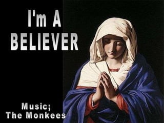 I'm A BELIEVER Music; The Monkees 