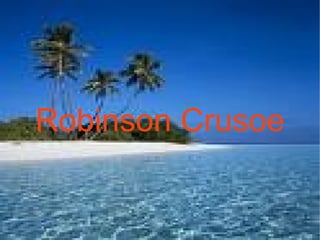 Robinson Crusoe Robinson Crusoe 