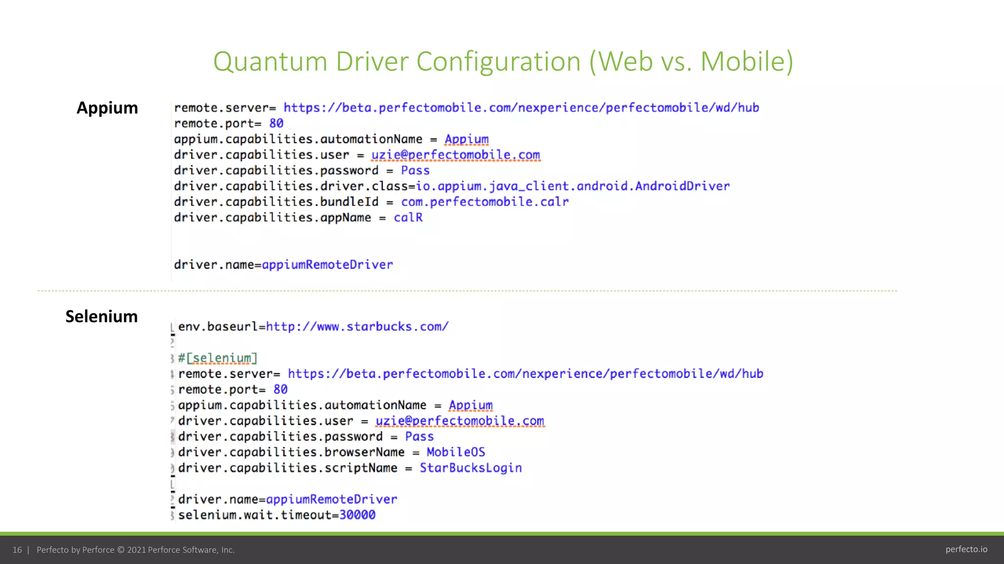 perfecto.io
16 | Perfecto by Perforce © 2021 Perforce Software, Inc.
Quantum Driver Configuration (Web vs. Mobile)
Appium
Selenium
 
