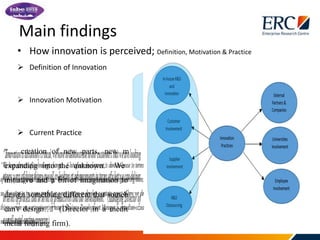 Main findings
• How innovation is perceived; Definition, Motivation & Practice
 Definition of Innovation
 Innovation Mot...