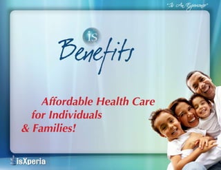 Affordable Health Care
  for Individuals
& Families!
 