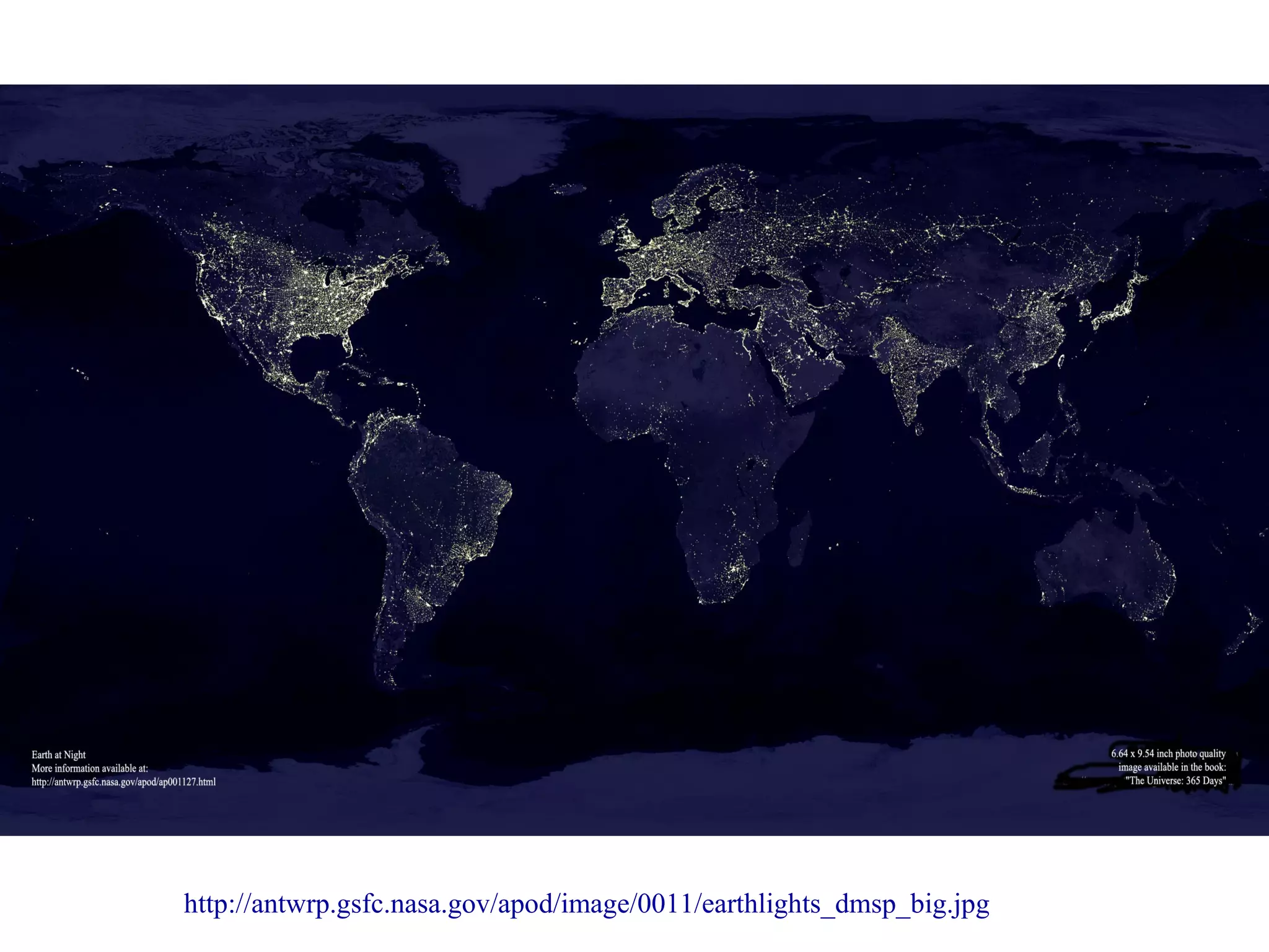 http://antwrp.gsfc.nasa.gov/apod/image/0011/earthlights_dmsp_big.jpg
 