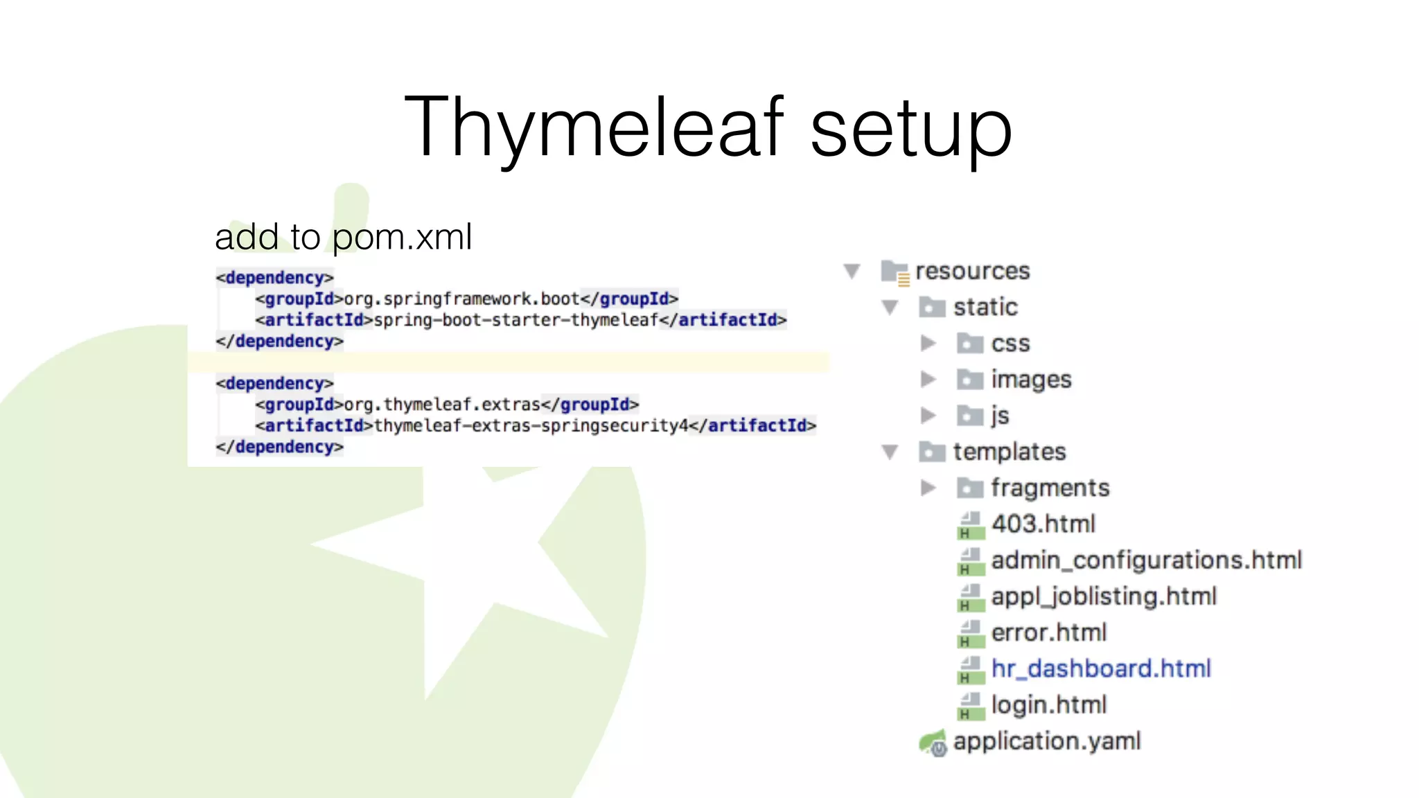 Thymeleaf setup
add to pom.xml
 