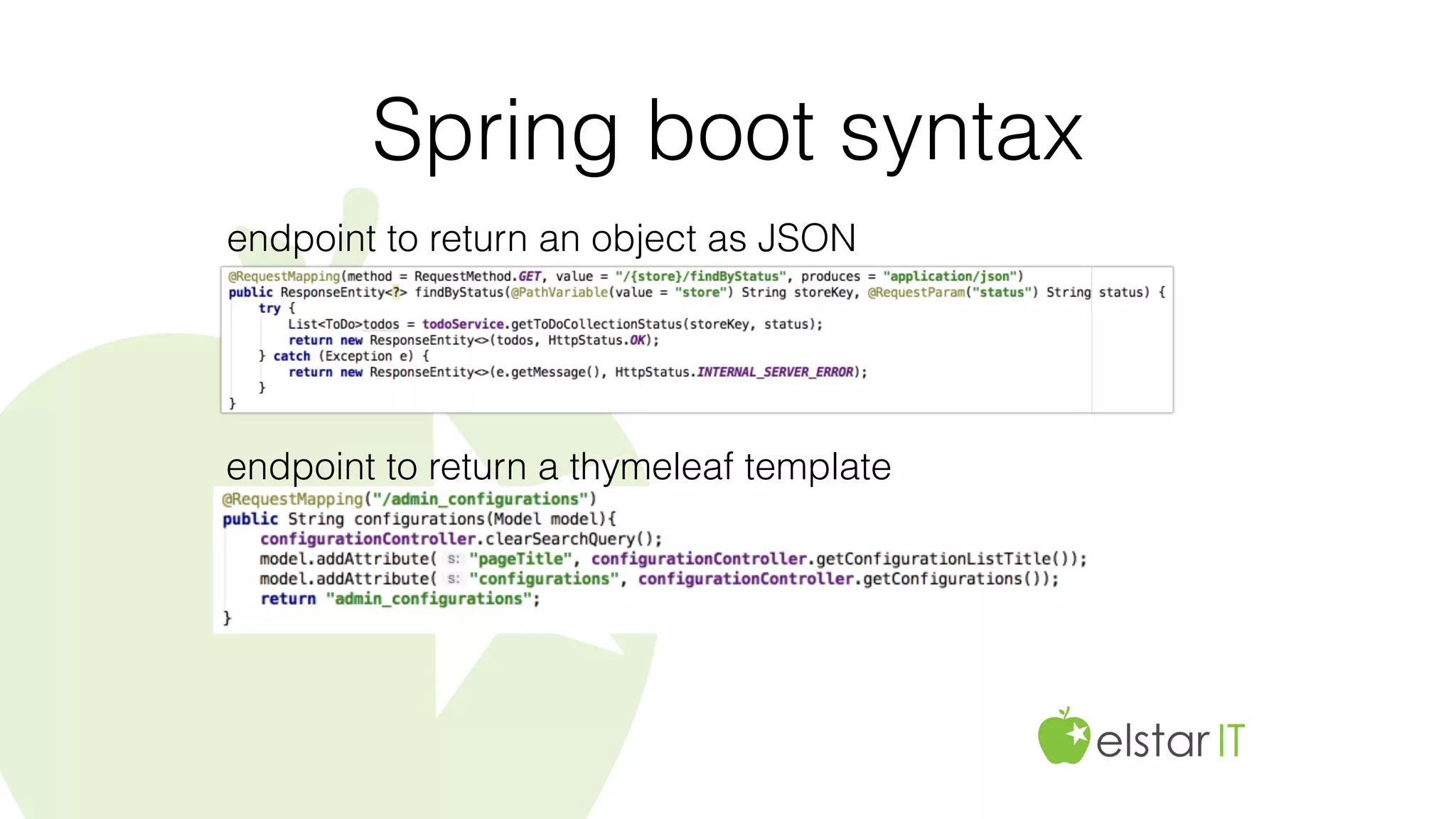Spring boot syntax
endpoint to return an object as JSON
endpoint to return a thymeleaf template
 