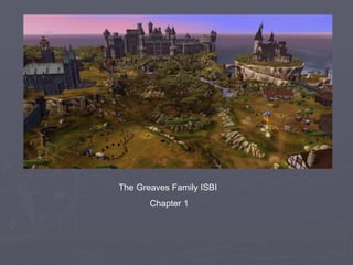 The Greaves Family ISBI
       Chapter 1
 