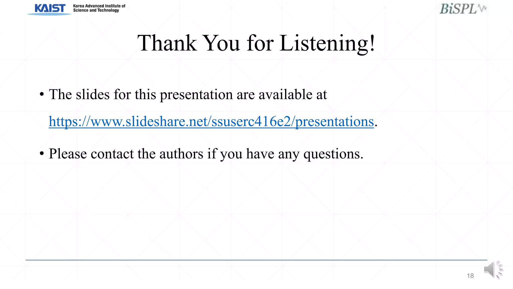 Thank You for Listening!
• The slides for this presentation are available at
https://www.slideshare.net/ssuserc416e2/presentations.
• Please contact the authors if you have any questions.
18
 