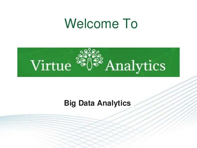 Welcome To
Big Data Analytics
 