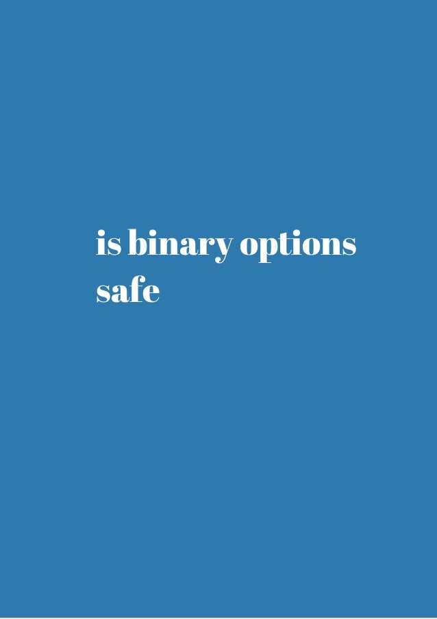 is binary options safe