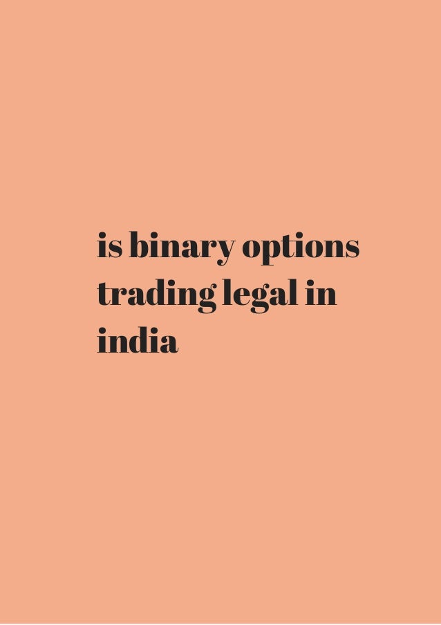 is binary options trading legal in india