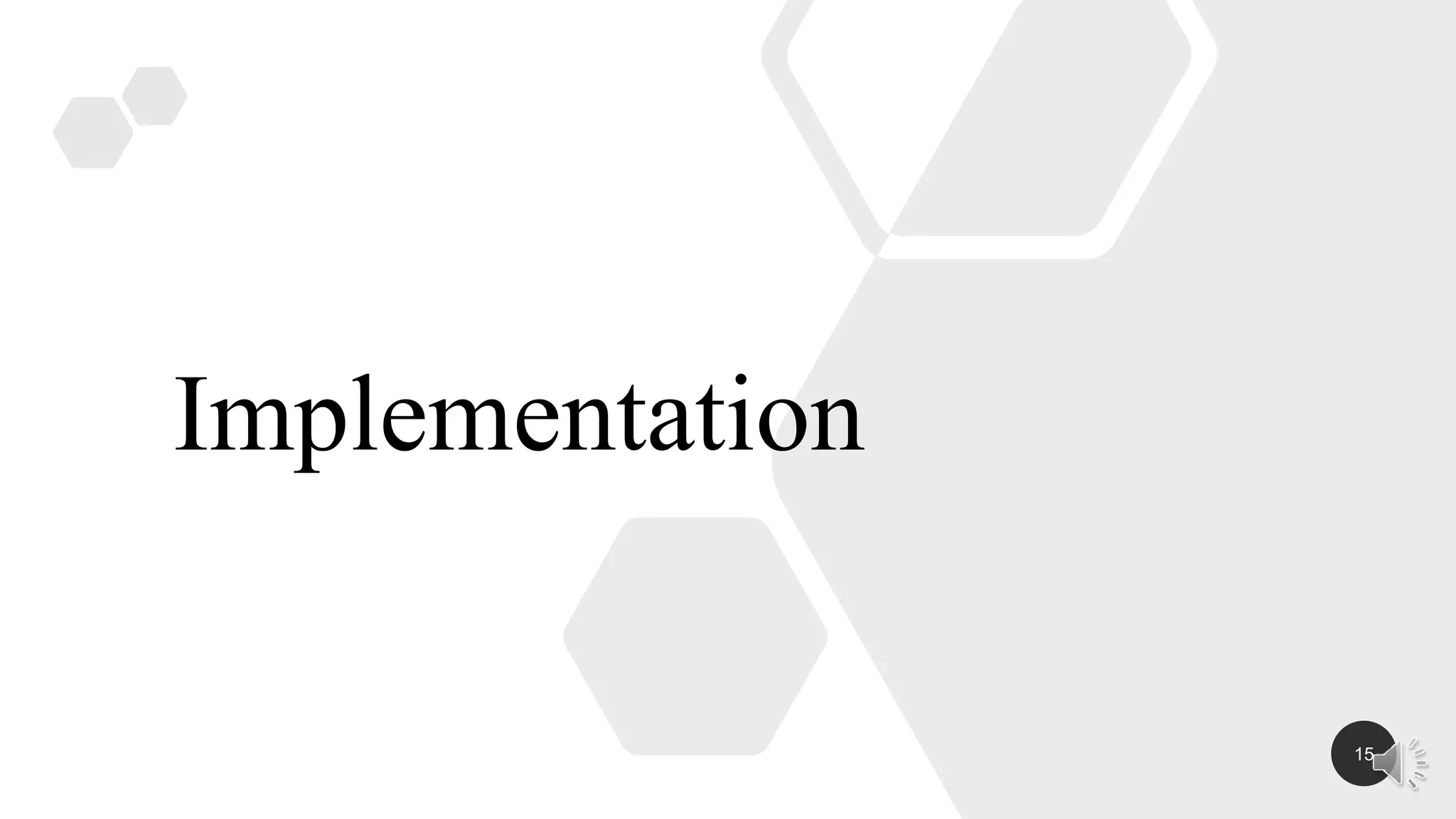 Implementation
15
 