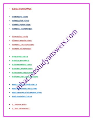 • BMS ISM SOLUTION PAPERS
• NIPM ANSWER SHEETS
• NIPM SOLUTION PAPERS
• NIPM MBA NSWER SHEETS
• NIPM EMBA ANSWER SHEETS
• NIRM ANSWER SHEETS
• NIRM MBA ANSWER SHEETS
• NIRM EMBA SOLUTION PAPERS
• NIRM BMS ANSWER SHEETS
• PSBM ANSWER SHEETS
• PSBM SOLUTION PAPERS
• PSBM MBA ANSWER SHEETS
• PSBM EMBA ANSWER SHEETS
• PSBM CASE STUDY SOLUTIONS
• PSBM EMBA CASE STUDY SOLUTIONS
• NSBM CASE STUDY ANSWER SHEETS
• NSBM MBA CASE STUDY SOLUTIONS
• NSBM EMBA CASE STUDY ANSWER SHEETS
• NSBM DMS ANSWER SHEETS
• IICT ANSWER SHEETS
• IICT MBA ANSWER SHEETS
 