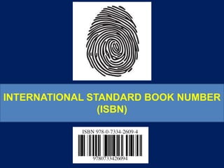 INTERNATIONAL STANDARD BOOK NUMBER
(ISBN)
 