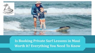 Is Booking Private Surf Lessons in Maui
Worth It? Everything You Need To Know
 