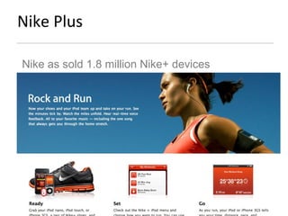 Nike Plus Nike as sold 1.8 million Nike+ devices 