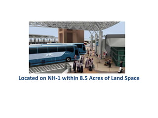 Located on NH-1 within 8.5 Acres of Land Space
 
