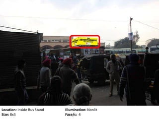 Location: Inside Bus Stand Illumination: Nonlit
Size: 8x3 Face/s: 4
 