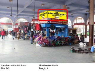 Location: Inside Bus Stand Illumination: Nonlit
Size: 8x3 Face/s: 4
 