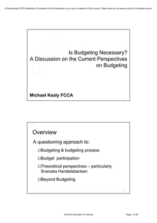 Is Budgeting Necessary? A Discussion on the Current Perpsectives on Budgeting