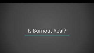 Is Burnout Real?
 