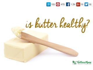 is butter healthy?
1.2K470105 19 16
 