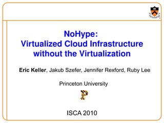isca10 virtual cloud infrastructure without virtualization | PPTX