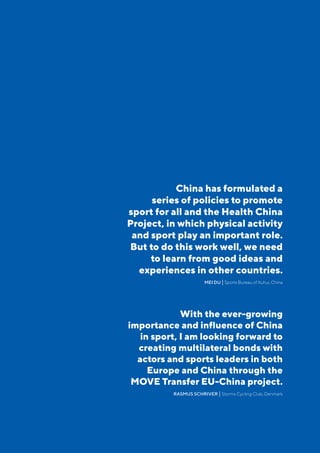 ISCA ANNUAL REPORT 21
China has formulated a
series of policies to promote
sport for all and the Health China
Project, in ...