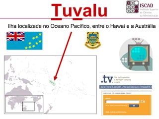 Tuvalu
Ilha localizada no Oceano Pacífico, entre o Hawai e a Austrália
 
