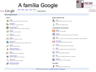 A família Google
 