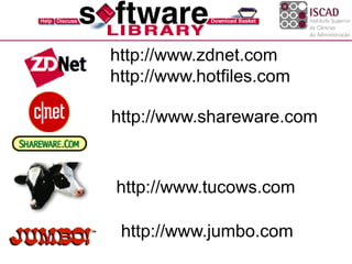 http://www.zdnet.com
http://www.hotfiles.com
http://www.shareware.com
http://www.tucows.com
http://www.jumbo.com
 