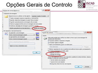 Opções Gerais de Controlo
 
