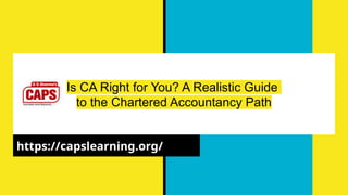 Is CA Right for You? A Realistic Guide to the Chartered Accountancy ...