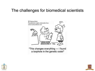 The challenges for biomedical scientists
 