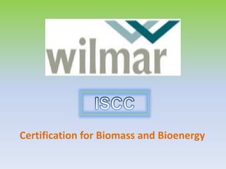 Certification for Biomass and Bioenergy
 