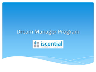 Dream Manager Program
 