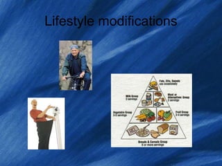 Lifestyle modifications
 
