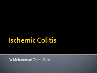 Dr Muhammad Omair Riaz
 