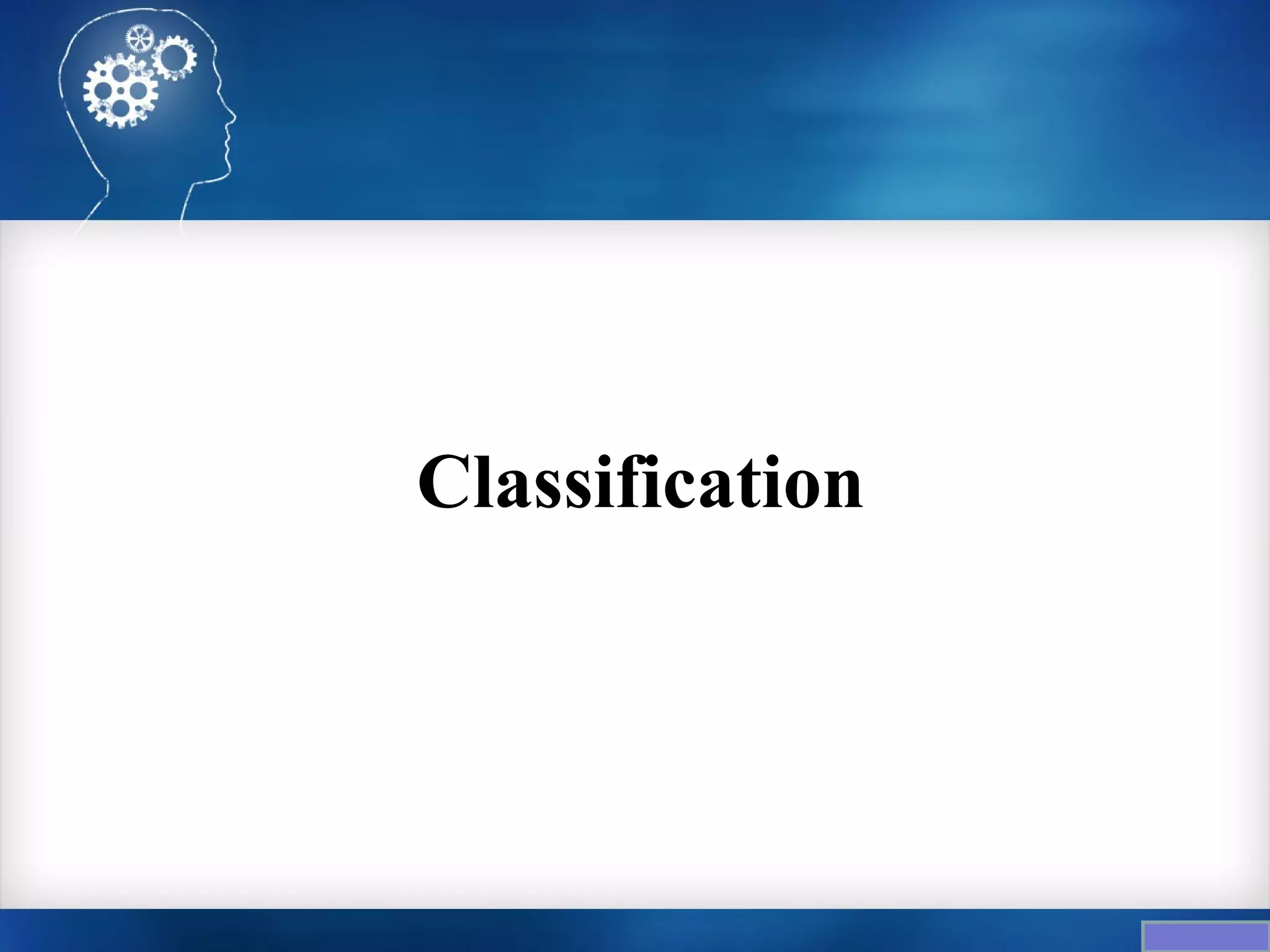 Classification
 