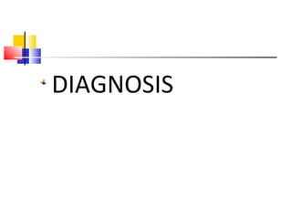DIAGNOSIS
 