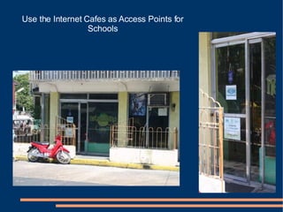 Use the Internet Cafes as Access Points for Schools 
