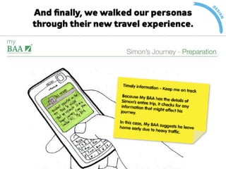 And ﬁnally, we walked our personas
through their new travel experience.