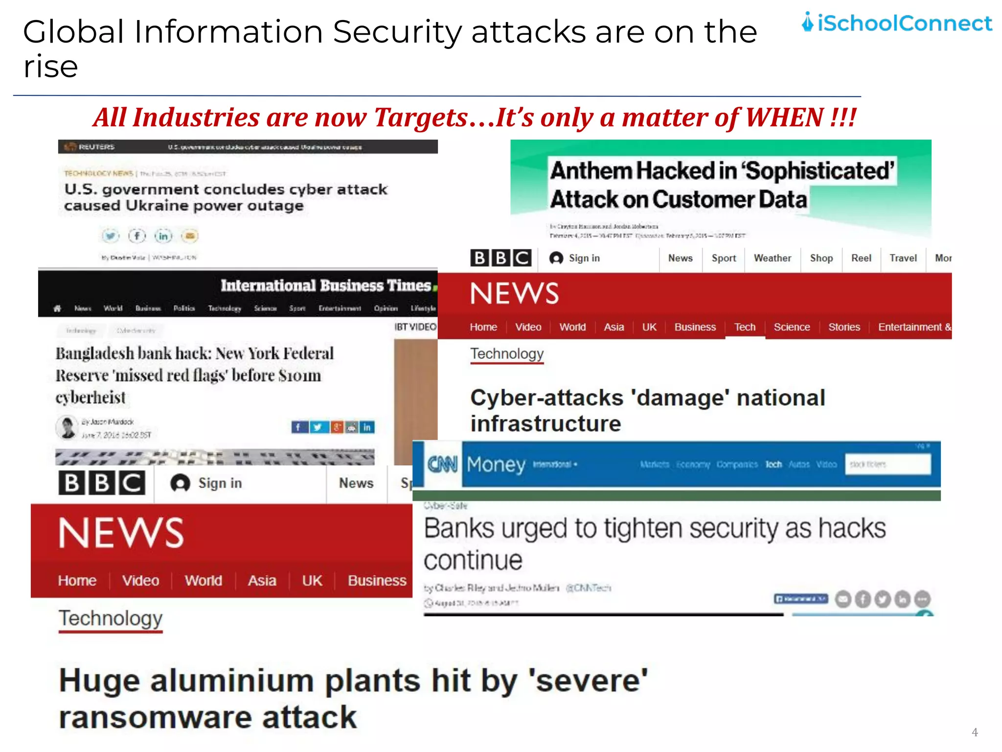 Global Information Security attacks are on the
rise
4
All Industries are now Targets…It’s only a matter of WHEN !!!
 