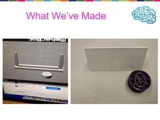 What We’ve Made 
 