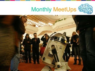 Monthly MeetUps 
 