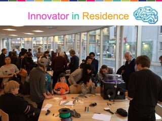 Innovator in Residence 
 