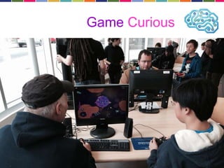 Game Curious 
 